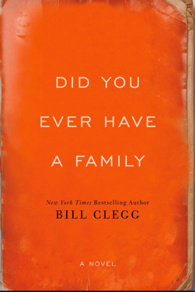 Did You Ever Have a Family Bill Clegg
