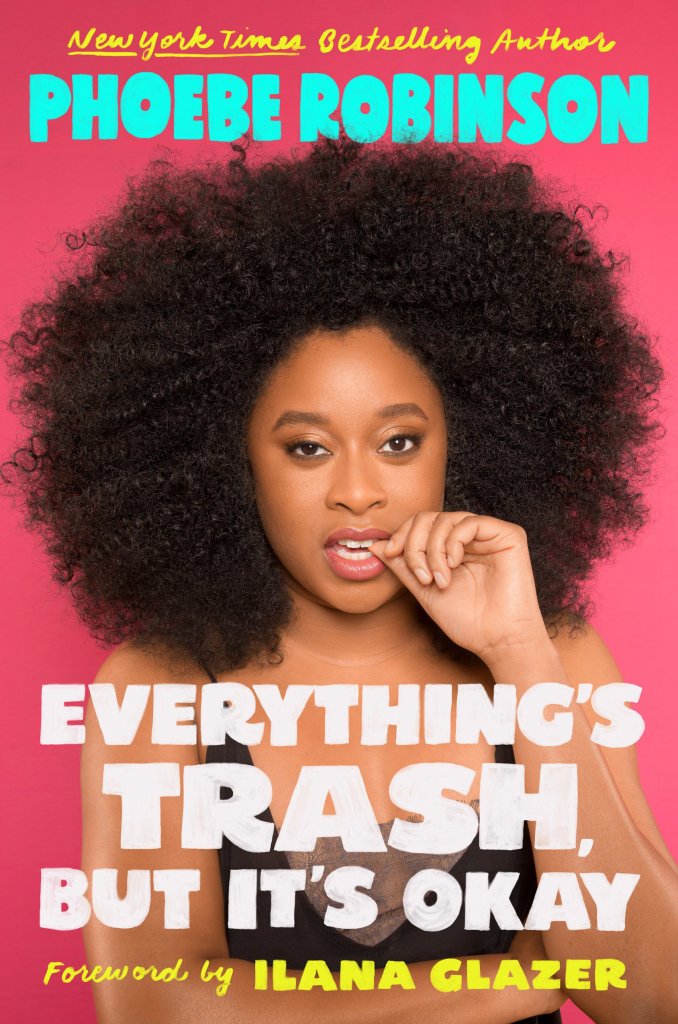Everythings Trash But It's Okay Phoebe Robinson