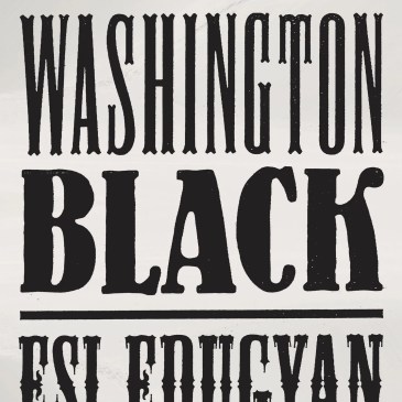 Washington Black by Esi Edugyan