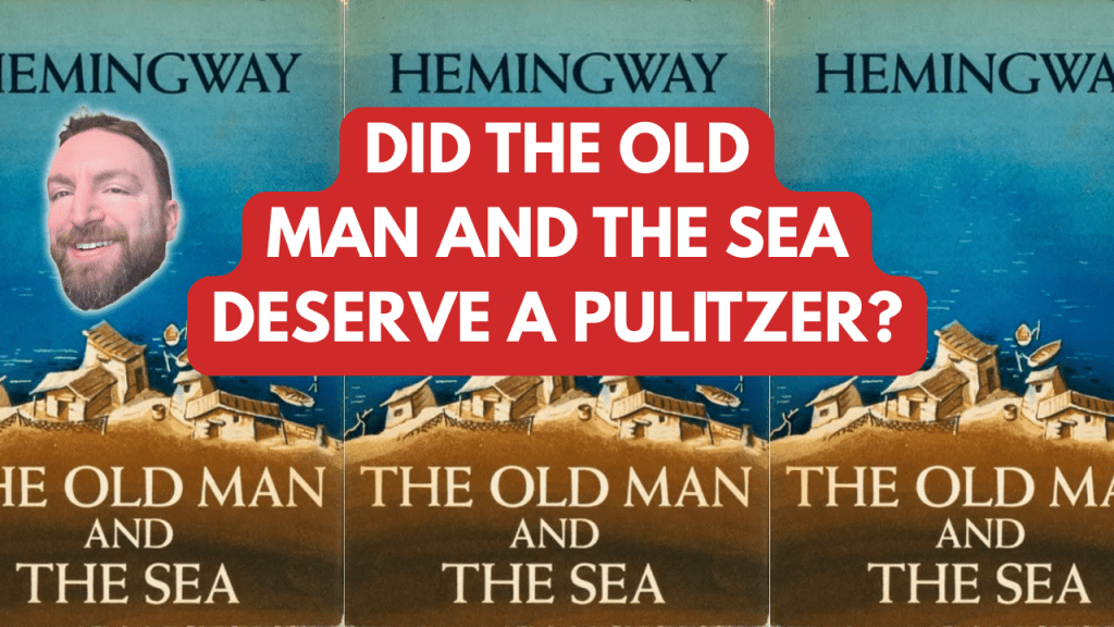 Did the Old Man and the Sea deserve a Pulitzer?